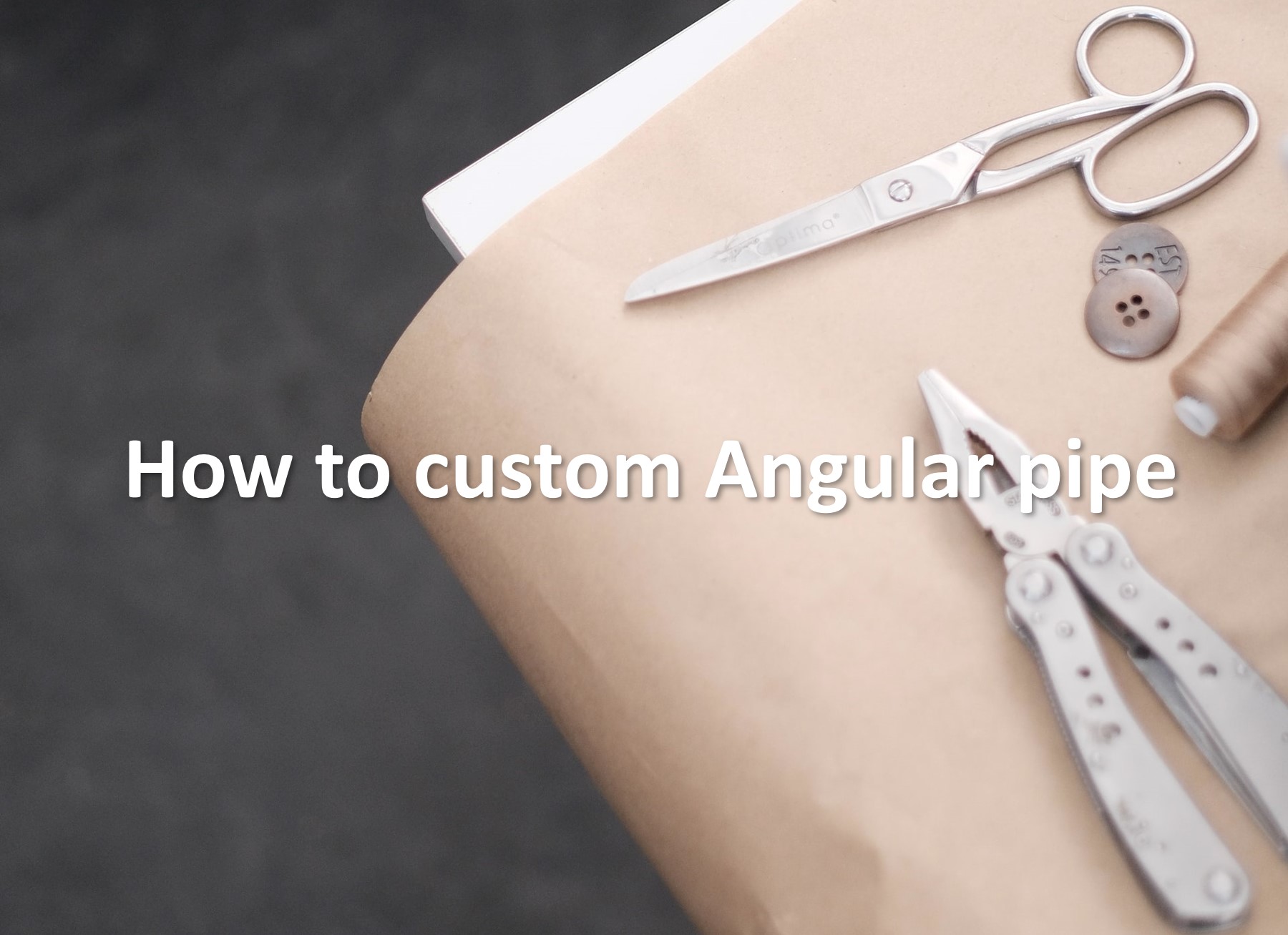 How to custom Angular pipe